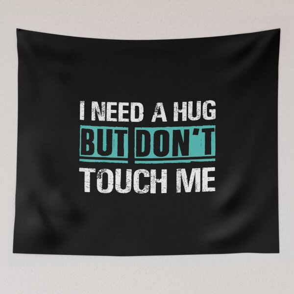 Item preview, I Need a Hug But Don't Touch Me Sarcastic Introverts Person designed and sold by zacben.