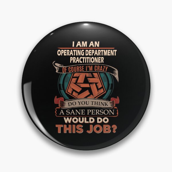 Item preview, Operating Department Practitioner T Shirt - Sane Person Job Gift Item Tee designed and sold by stacyarmst.