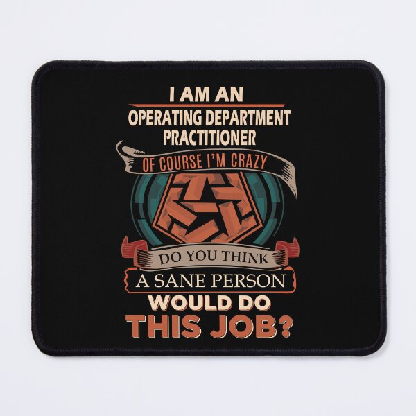 Item preview, Operating Department Practitioner T Shirt - Sane Person Job Gift Item Tee designed and sold by stacyarmst.