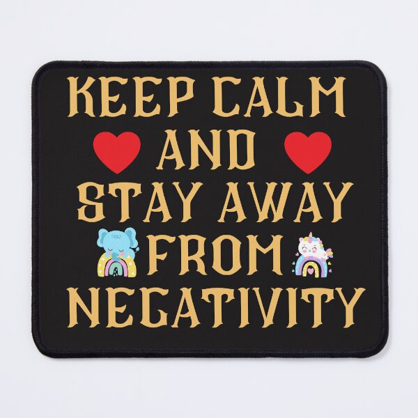 Item preview, Keep Calm And Stay Away From Negativity designed and sold by Reo12.