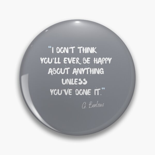 Item preview, I don_t think you_ll ever be happy about anything unless you_ve done it - Gary Barlow designed and sold by JosephOConnor.