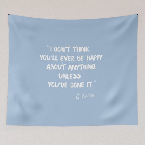 Item preview, I don_t think you_ll ever be happy about anything unless you_ve done it - Gary Barlow designed and sold by JosephOConnor.