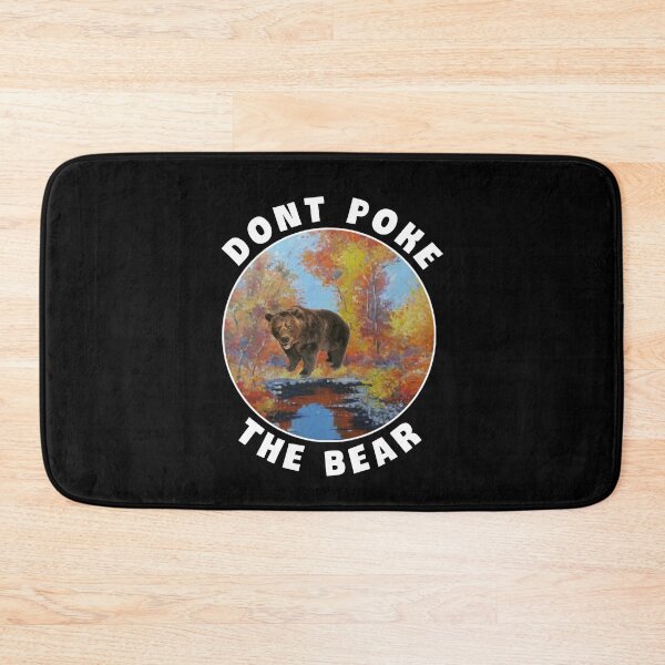 Item preview, Dont poke the bear. designed and sold by Umiska.