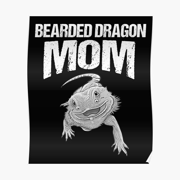 Funny Bearded Dragon Mom Cute Lizards Poster For Sale By Mierlibigale Redbubble