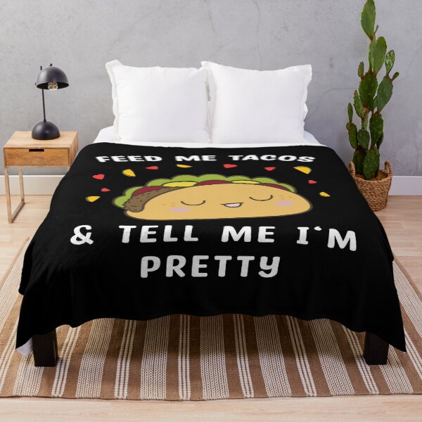 Item preview, feed me tacos - feed me tacos and tell me i'm pretty designed and sold by MOONINSPIRATION.
