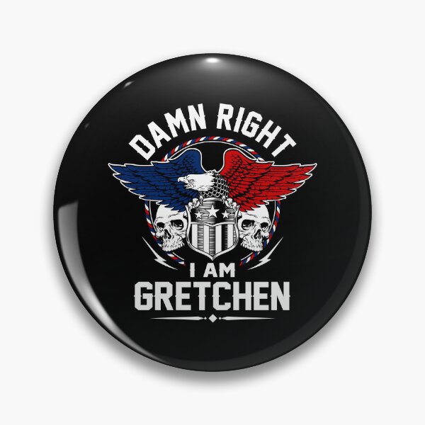 Item preview, Gretchen Name T Shirt - Damn Right I Am Gretchen Gift Item Tee designed and sold by artiagasonya.