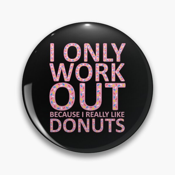 Item preview, I Only Work Out Because I Really Like Donuts v2 designed and sold by Printend _.