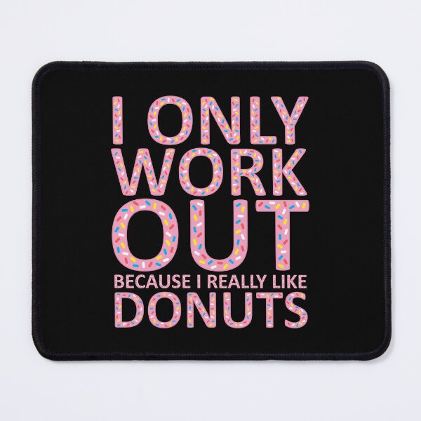 Item preview, I Only Work Out Because I Really Like Donuts v2 designed and sold by Printend _.