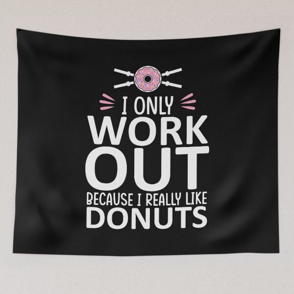 Item preview, I Only Work Out Because I Really Like Donuts v3 designed and sold by Printend _.