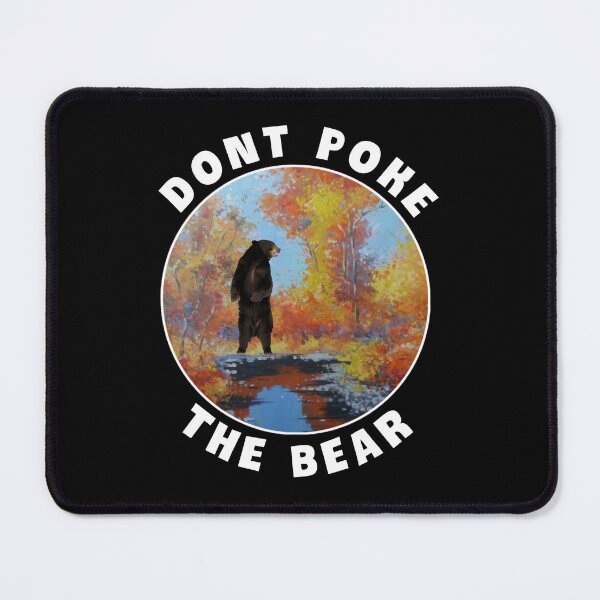 Item preview, Dont poke the bear. designed and sold by Umiska.