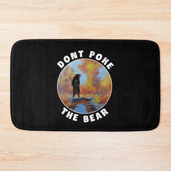 Item preview, Dont poke the bear. designed and sold by Umiska.