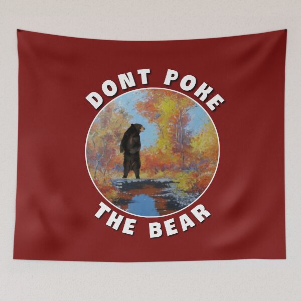 Item preview, Dont poke the bear. designed and sold by Umiska.