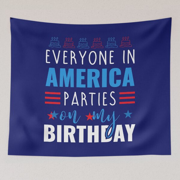 Item preview, 4th of July Birthday | Everyone In America Parties On My Bday designed and sold by thecooltable.