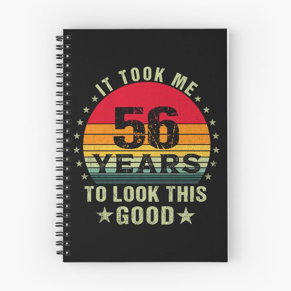 Item preview, it took me 56 years to look this good,56 years old birthday funny gift designed and sold by SmileYreAmazing.