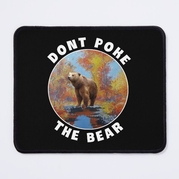 Item preview, Dont poke the bear. designed and sold by Umiska.