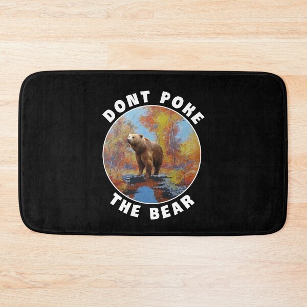 Item preview, Dont poke the bear. designed and sold by Umiska.