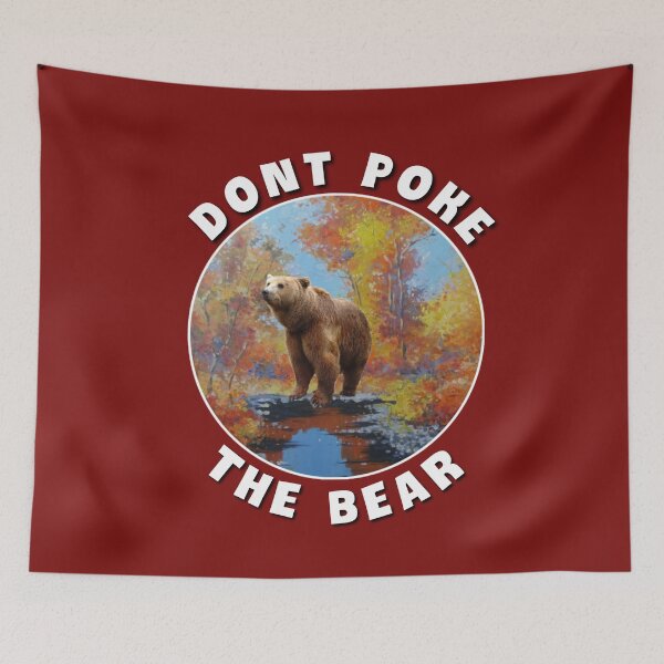 Item preview, Dont poke the bear. designed and sold by Umiska.