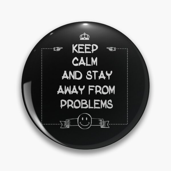 Item preview, Keep Calm And Stay Away From Problems designed and sold by Simo200.
