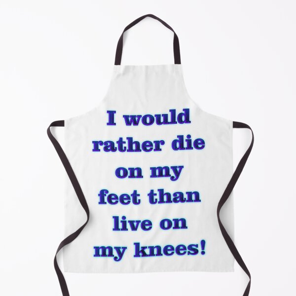 Item preview, I Would Rather Die on My Feet designed and sold by captainpeter.