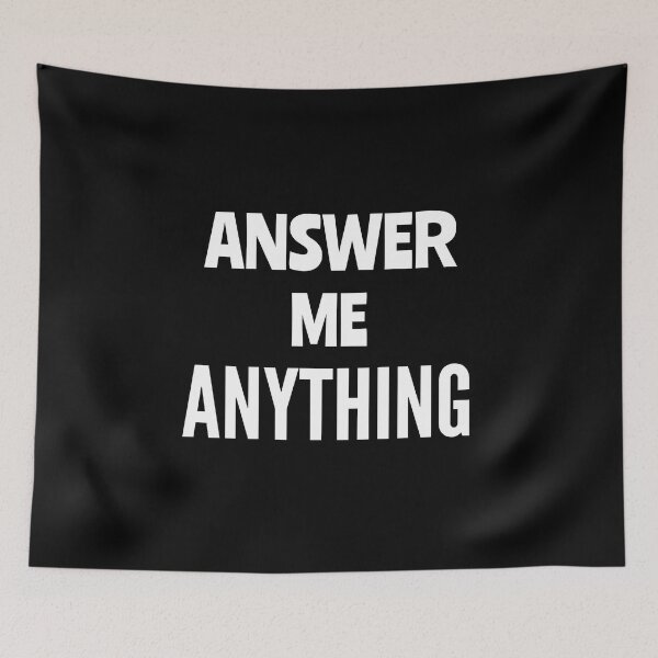 Item preview, Answer Me Anything Funny Sarcastic Saying designed and sold by Georgiodaccache.