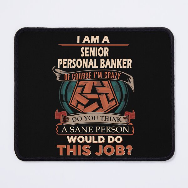 Item preview, Senior Personal Banker T Shirt - Sane Person Job Gift Item Tee designed and sold by ximenalivi.