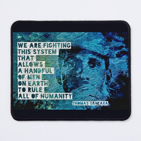 Item preview, Thomas Sankara: "We are fighting this system that allows a handful of men on Earth to rule all of humanity." designed and sold by Tony Cisse.