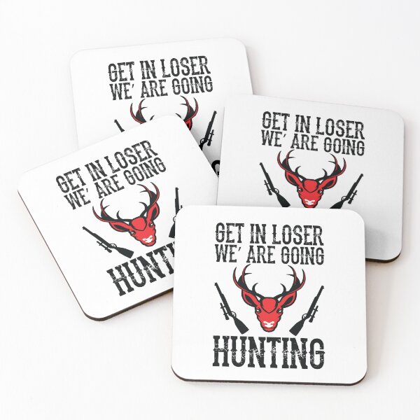 Item preview,  get in loser, hunting gift for men designed and sold by lapolonaise.