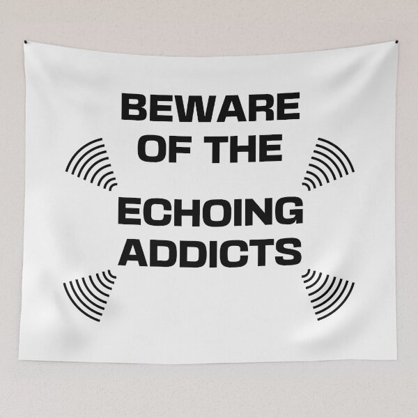 Item preview, Beware Of The Echoing Addicts designed and sold by Apikoedesign.