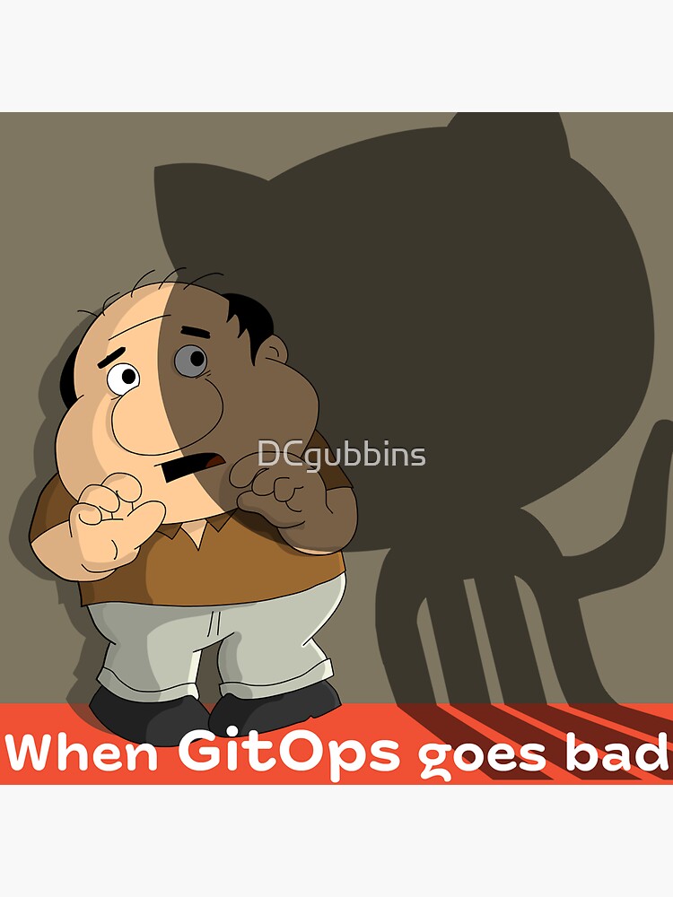 When GitOps goes bad by DCgubbins