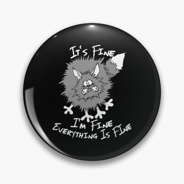 Item preview, Fluffy Cat It's Fine I'm Fine Everything Is Fine Funny Cat designed and sold by stanton88.