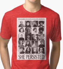 Nevertheless, She Persisted Tri-blend T-Shirt