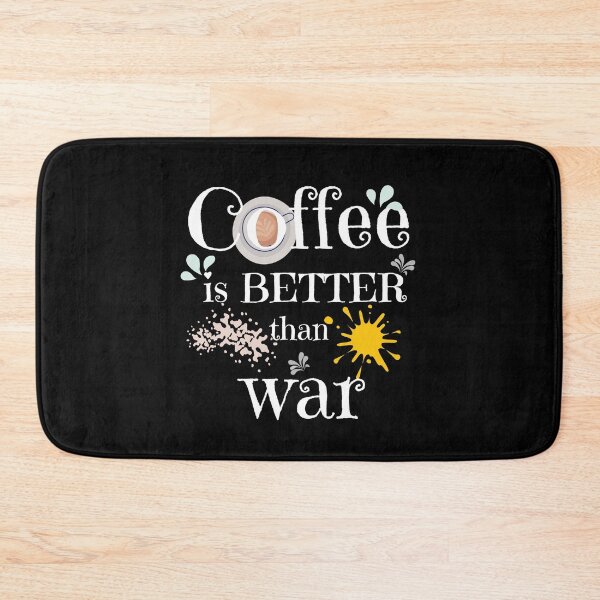 Item preview, Coffee is better than war - Coffee Lovers designed and sold by theredsharp.