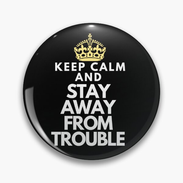 Item preview, Keep calm and stay away from trouble designed and sold by authenticwords.