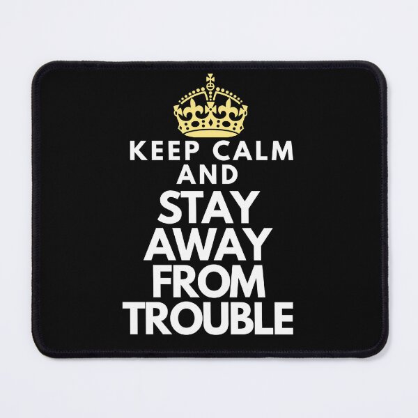 Item preview, Keep calm and stay away from trouble designed and sold by authenticwords.