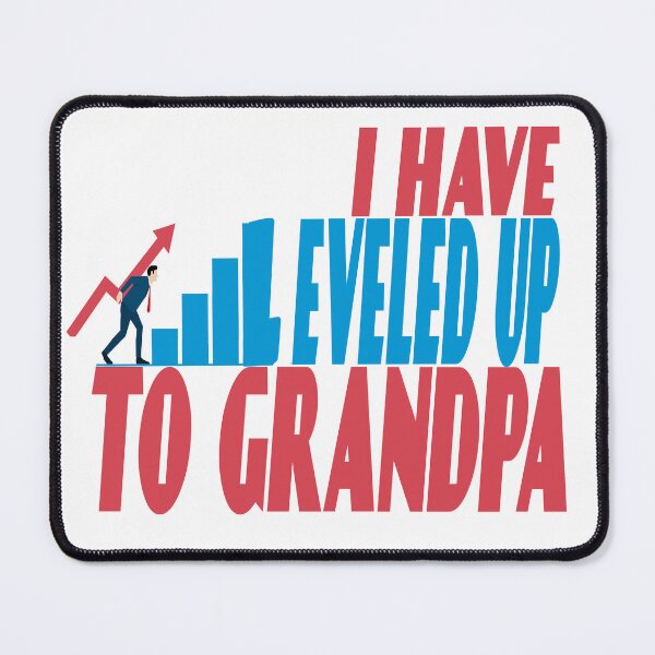 Item preview, I Have Leveled Up To Grandpa designed and sold by roleshop.