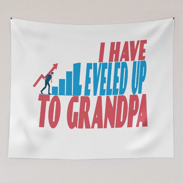 Item preview, I Have Leveled Up To Grandpa designed and sold by roleshop.