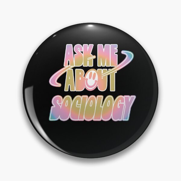 Item preview, Ask Me About Sociology designed and sold by orlumbuspirate.