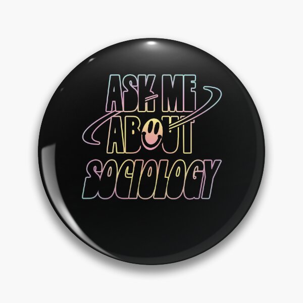 Item preview, Ask Me About Sociology designed and sold by orlumbuspirate.