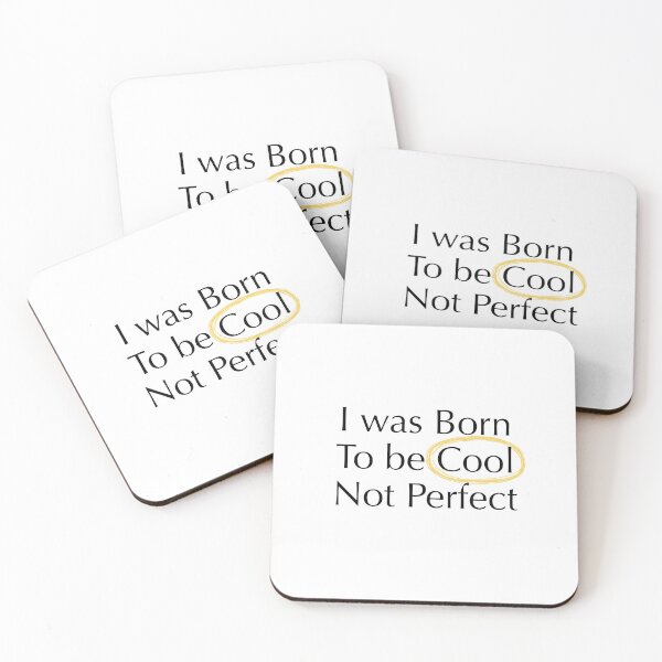 Item preview, I was born to be cool not perfect designed and sold by DDalaland.