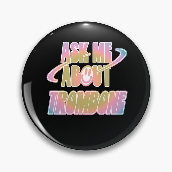 Item preview, Ask Me About Trombone designed and sold by orlumbuspirate.