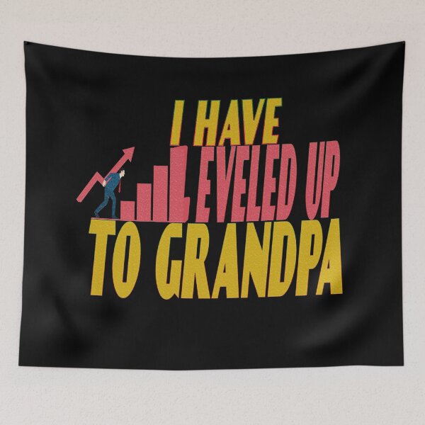 Item preview, I Have Leveled Up To Grandpa designed and sold by roleshop.