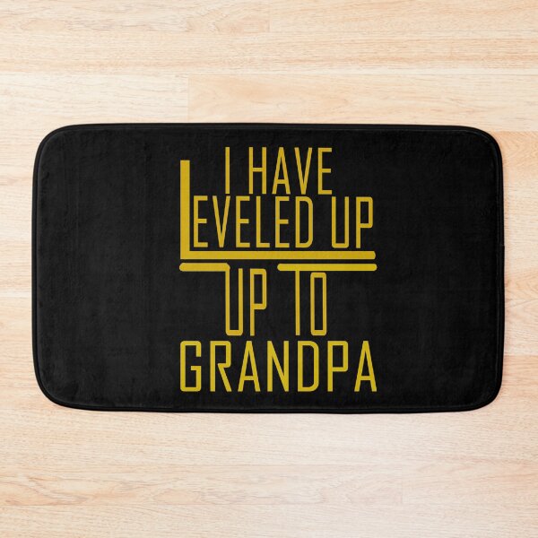 Item preview, I Have Leveled Up To Grandpa designed and sold by roleshop.
