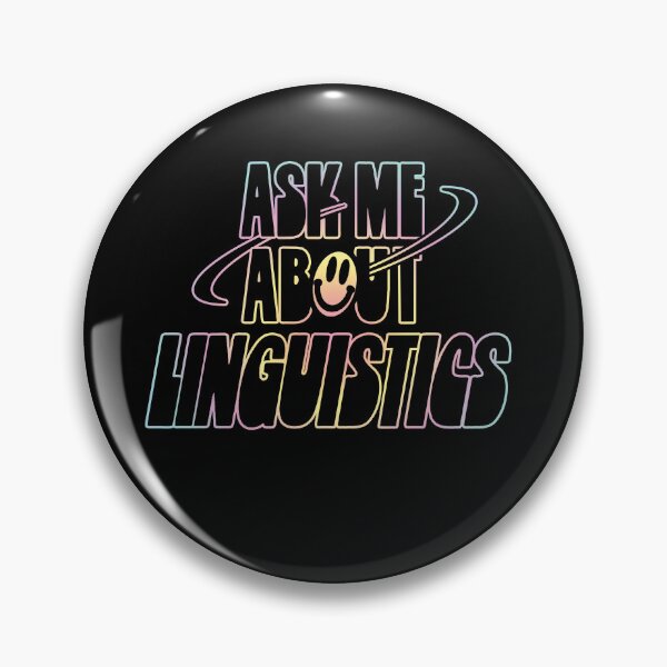 Item preview, Ask Me About Linguistics designed and sold by orlumbuspirate.