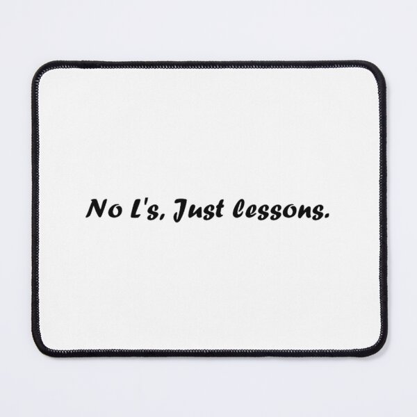 Item preview, No L's Just lessons designed and sold by sadboybalzex.