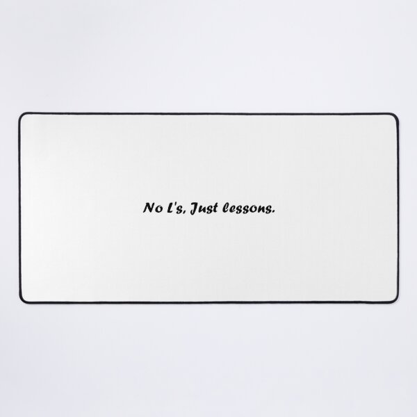 Item preview, No L's Just lessons designed and sold by sadboybalzex.