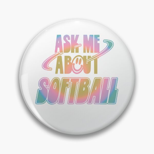 Item preview, Ask Me About Softball designed and sold by orlumbuspirate.