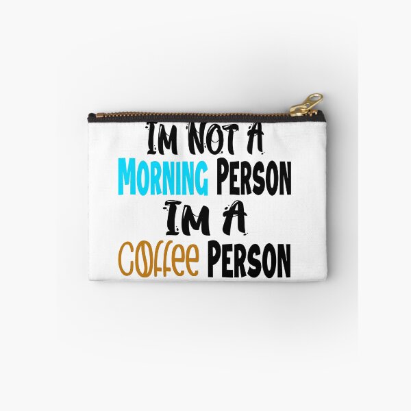 Item preview, Im Not A Morning Person Im A Coffee Person, Funny Coffee Quotes designed and sold by Cupsofdreams.