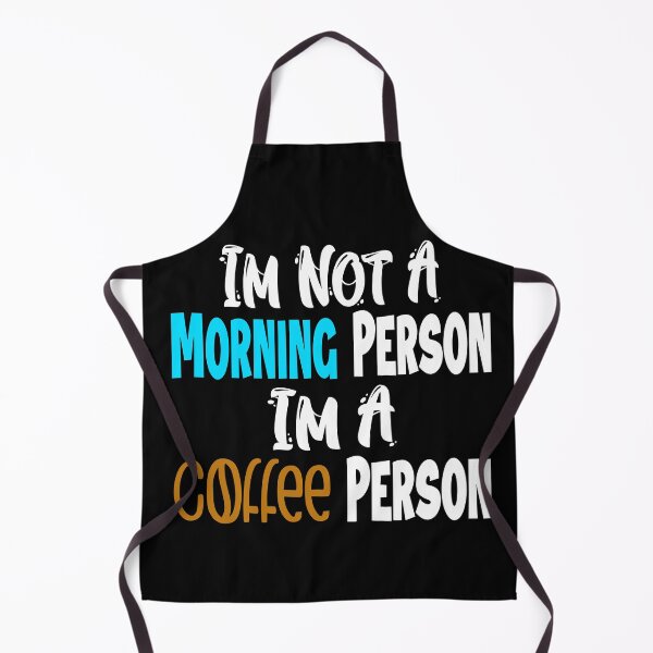 Item preview, Im Not A Morning Person Im A Coffee Person, Funny Coffee Quotes designed and sold by Cupsofdreams.