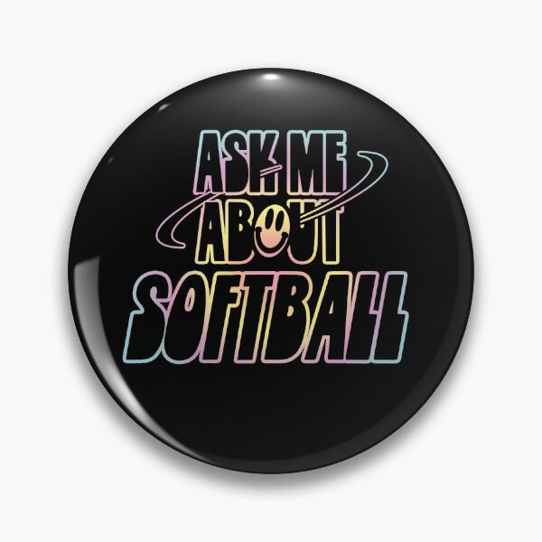 Item preview, Ask Me About Softball designed and sold by orlumbuspirate.