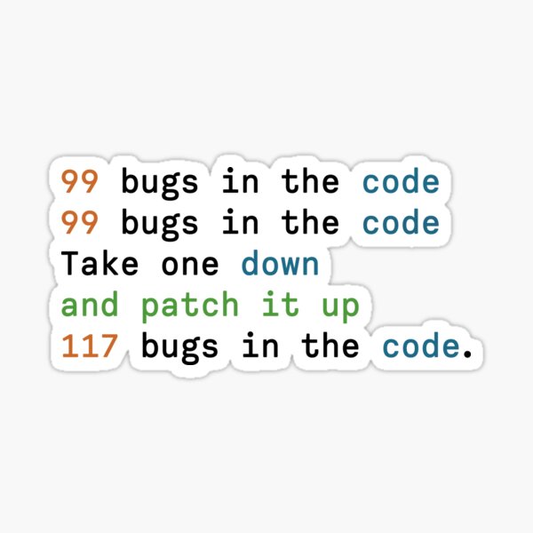  99 Bugs In The Code Take One Down 117 Bugs In The Code Sticker For 